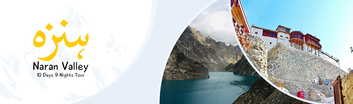 Hunza Naran 10Days Tour Hunza Naran 10Days Tour that covers shogan, naran , Babusar Top, Attabad lake and much more exciting place in one price.