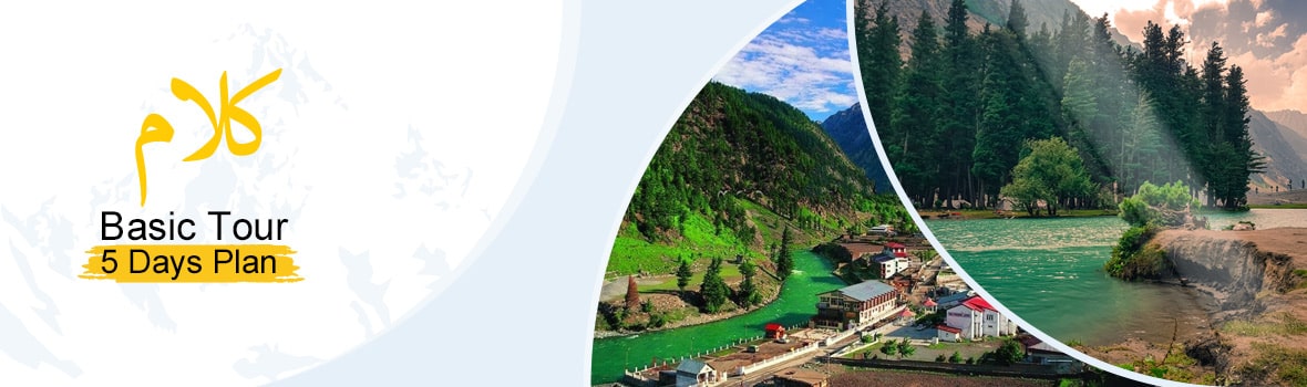 Swat Kalam All new Basic Tour 5Days 4Nights 5days Swat Tour Package, Swat Kalam Basic Tour 5Days 4Nights