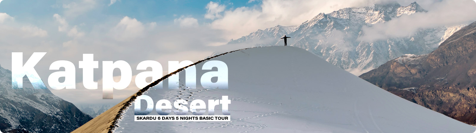 Katpana-Desert-6-Days-banner 6 days katpana desert tour - skardu tour for 6 days by pakistan tour n travel
